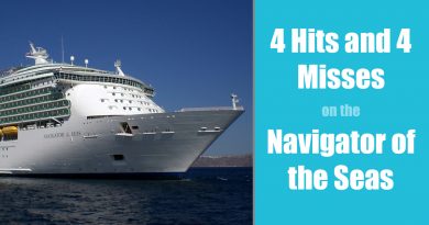 4 Hits and 4 Misses on Royal Caribbean’s Navigator of the Seas 4 Hits and 4 Misses on the Navigator of the Seas