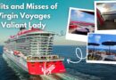 5 Hits and Misses on Virgin Voyages Valiant Lady